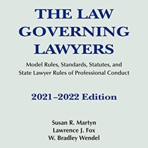 Martyn, Fox, Wendel Office The Law Governing Lawyers Model Rules
